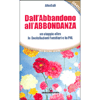 Dall'Abbandono all'Abbondanza<br />un viaggio oltre le Costellazioni Familiari e la PNL