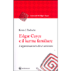 Edgar Cayce e il Karma Familiare <br />I legami nascosti che ci uniscono