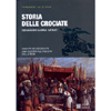 Storia delle Crociate<br />Oriente e occidente una guerra all'insegna della fede
