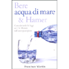 Bere Acqua di Mare & Hamer<br />Considerando le leggi del Dr. Hamer sull'auto-guarigione