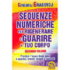 Sequenze Numeriche per Rigenerare e Guarire il Tuo Corpo - Vol. 2 <br />Previeni l'usura degli anni e guarisci organi, tessuti e muscoli