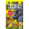 Tutta Bio la Città<br />1.000 indirizzi per una spesa ecologica 15 mappe tematiche