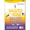 Saluto al Sole Saluto alla Luna <br />Tecniche energetiche per rivitalizzare mente e corpo