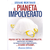 Il Pianeta Impolverato <br />Polveri sottili che innescano Malattie, nanopatologie, scie chimiche, trattamento dei rifiuti, uranio impoverito... ci hanno avvelenati 