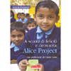 A Scuola di Felicità e Decrescita: Alice Project <br />Con prefazione del Dalai Lama