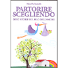 Partorire Scegliendo<br />Dieci storie sul filo dell’amore