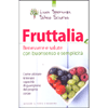 Fruttalia<br />Benessere e salute con buonsenso e semplicità