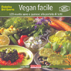 Vegan Facile<br />120 ricette sane e gistose alla portata di tutti