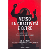 Verso la Creatività e Oltre<br />La lezione della fabbrica dei sogni