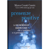 Presenze Positive<br />Le coincidenze misteriose che ci guidano e ci proteggono