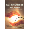 Con Te Sempre Accanto<br />I nostri cari sono ancora con noi: la mia vita da medium