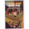 Jayber Crow<br />Storia della vita di Jaiber Crow, barbiere, membro della comunità di Port William, scritta da lui medesimo