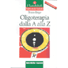 Oligoterapia dalla A alla Z <br>(conf. 15 pz)