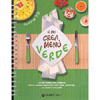 Il mio Crea Menù Verde<br />Con 300 ricette sane e leggere: primi e secondi vegetariani, piatti vegan, gluten free, per bambini e bevande