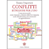 Conflitti - Istruzioni per l'Uso<br />Come riconoscerli, come imparare a liberarsi dalla loro trappola, come farli diventare uno strumento di apprendimento