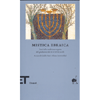 Mistica Ebraica<br />Testi della tradizione segreta del giudaismo dal III al XVIII secolo