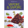 Vapore & Sapore<br />Fumi, profumi e buone ricette