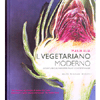 Il Vegetariano Moderno<br />Avventure culinarie per palati contemporanei