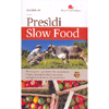 Guida ai Presidi Slow Food<br />Per scoprire i prodotti che raccontano l'Italia, le osterie che li cucinano, mangiare e dormire dai produttori