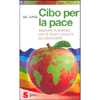 Cibo per la Pace<br />Mangiare in armonia con sè stessi e con tutti gli esseri viventi