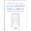 Alle Porte del Cielo<br />Perchè la morte non è la fine