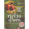 Il Riccio d'Oro<br />La castagna. Memoria, storia, cultura e arte culinaria