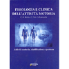 Fisiologia e Clinica dell’Attività Motoria<br />Attività motoria, riabilitazione e postura