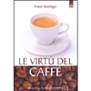 Le virtù del caffè<br />