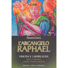 L'Arcangelo Raphael<br />Visione e guarigione 