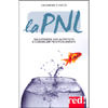 La PNL<br />Per esprimersi con autenticità e comunicare più efficacemente