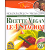 Ricette Vegan - Le 4 Stagioni <br />