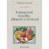 Interazioni tra Erbe, Alimenti e Farmaci<br />