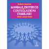 Manuale Esoterico di Costellazioni Familiari<br />Metodo e principi relativi