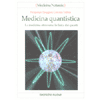 Medicina Quantistica<br />La medicina attraverso la fisica dei quanti (Seconda edizione)