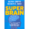 Super Brain <br />Libera il potere esplosivo della tua mente per raggiungere salute, felicità e benessere