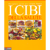 I Cibi della Salute<br />Mangiar sano per stare bene