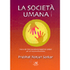 La Società Umana<br />Teoria del ciclo sociale e prospettive globali per un nuovo umanesimo