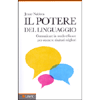 Il Potere del Linguaggio<br />Comunicare in modo efficace per ottenere risultati migliori