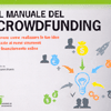 Il Manuale del Crowdfunding<br />Ovvero come realizzare le tue idee grazie ai nuovi strumenti di finanziamento online