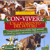 Con-Vivere - L'allevamento del futuro<br />Comprendere la sensibilità degli animali per allevarli nel rispetto dell'ambiente e delle loro esigenze