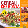 Cereali che Bontà<br />ricette curiosità approfondimenti