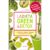 La Dieta Green & Detox<br />10 giorni per depurarsi, dimagrire e sentirsi di nuovo in forma