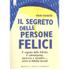 Il Segreto Delle Persone Felici<br />Il segreto della felicità è coinvolgente, concreto e semplice... come la felicità stessa!