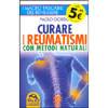 Curare i Reumatismi con Metodi Naturali<br />