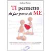 Ti Permetto di Far Parte di Me<br />