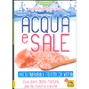 Acqua e Sale<br />Inesauribili fonti di vita