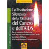 La rivoluzione silenziosa della medicina del cancro e dell'Aids