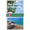 Top Charme In Italia<br />Le 100 più belle dimore d'autore del Paese: una pausa da sogno all'insegna del fascino in castelli, locande, relais, palazzi, borghi