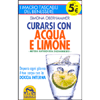 Curarsi Con Acqua e Limone<br />Metodo naturopatia Oberhammer - Depura ogni giorno il tuo corpo con la doccia interna