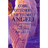 Come Ottenere L'Aiuto Degli Angeli<br />Il libro segreto delle evocazioni angeliche